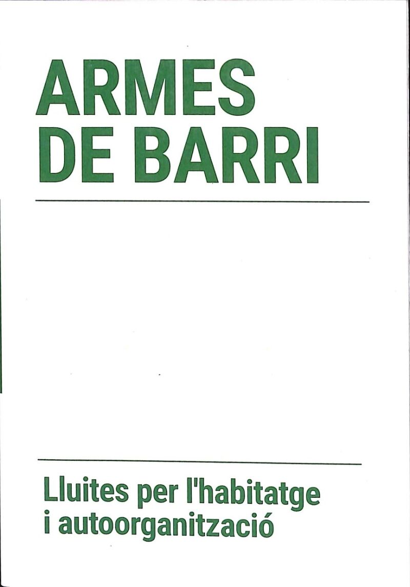 Armes de Barri - Lluites per L'Habitatge i Autoorganització