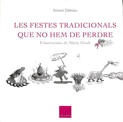 Les Festes Tradicionals Que No Hem de Perdre .