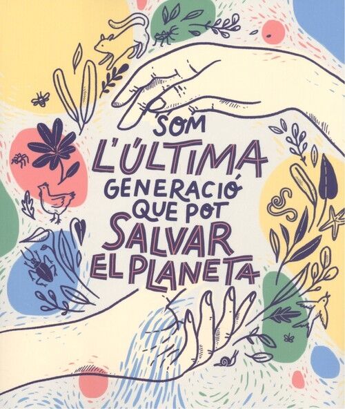 Som la Última Generació Que Pot Salvar el Planeta