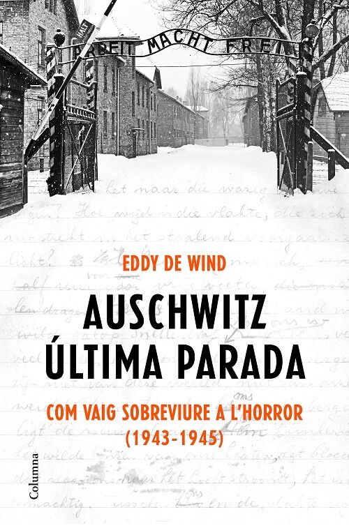 Auschwitz Última Parada Com Vaig Sobreviure a L'Horror (1943-1945)