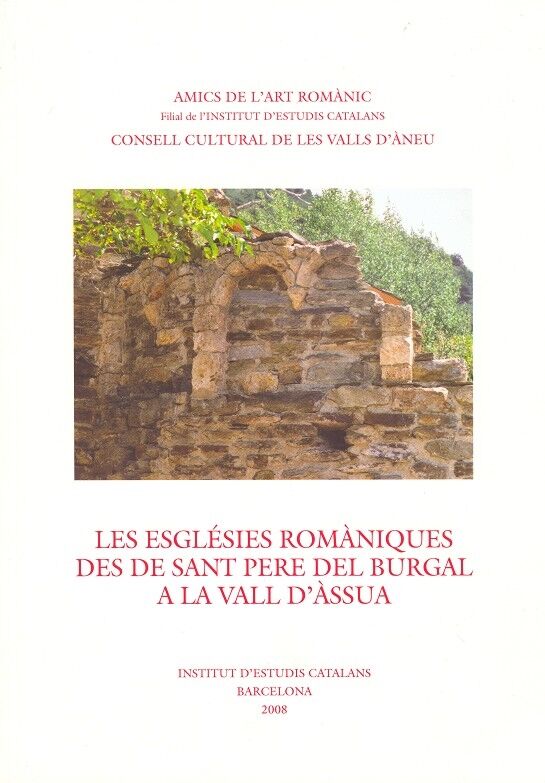 Les Esglésies Romàniques Des de Sant Pere del Burgal a la Vall d'Àsua