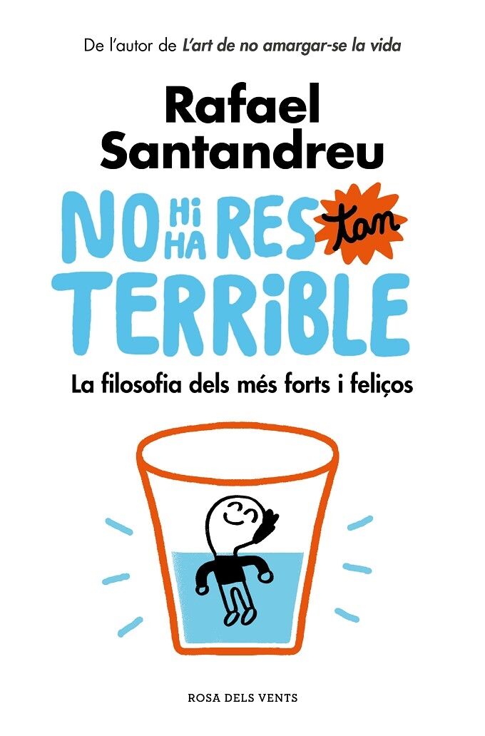 No Hi Ha Res Tan Terrible la Filosofia dels Més Forts i Feliços