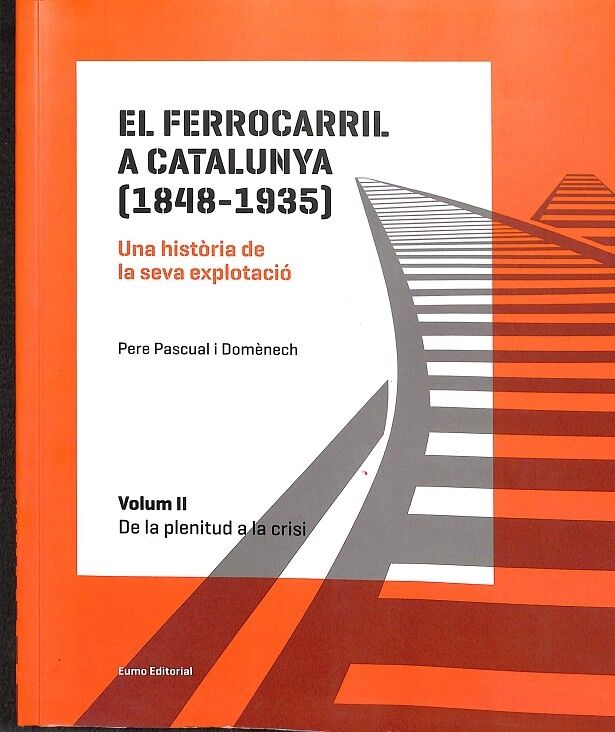 Ferrocarril a Catalunya (1848-1935): una Història de la Seva Explotació