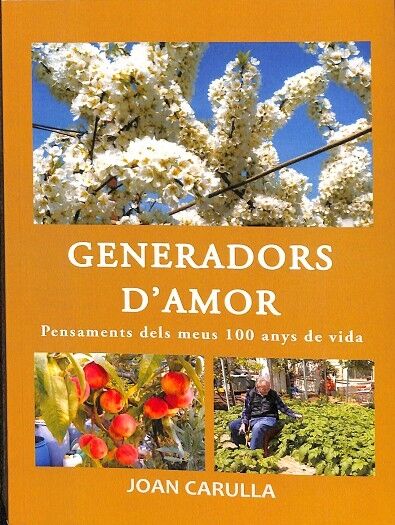 Generadors D` Amor. Pensaments dels Meus 100 Anys de Vida.