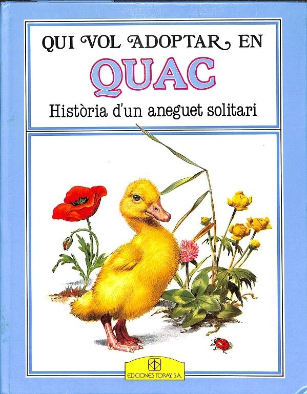 Qui Vol Adoptar en Quac - Història d'Un Aneguet Solitari