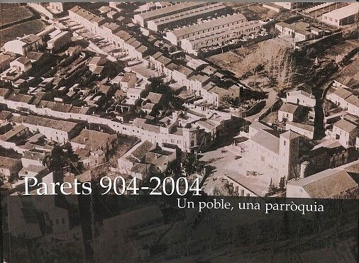 Parets 904 - 2004. un Poble, una Parròquia.