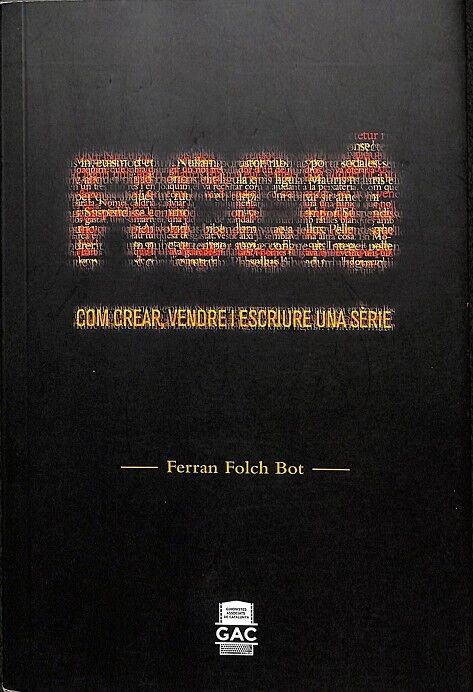 Ficció Com Crear, Vendre i Escriure una Sèrie