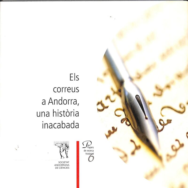 Els Correus a Andora una Historia Inacabada Papers de Recerca Historica 6