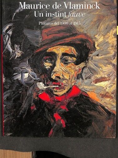 Maurice de Vlaminck - un Instint Fauve - Pintures del 1900 Al 1915