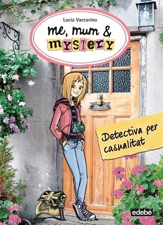 Me, Mum & Mistery - Detectiva per Casualitat