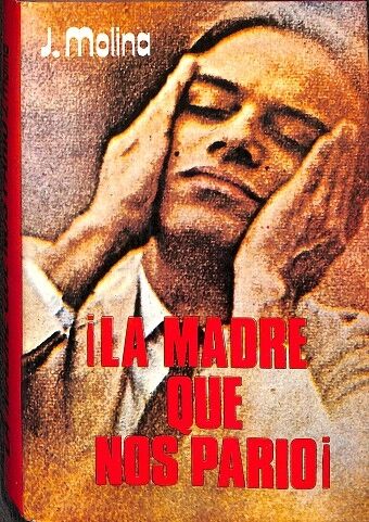 ¡La Madre Que Nos Pario!