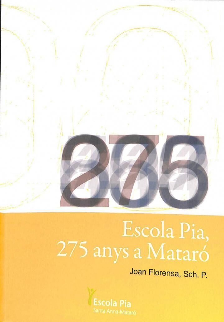 Escola Pia, 275 Anys a Mataró .