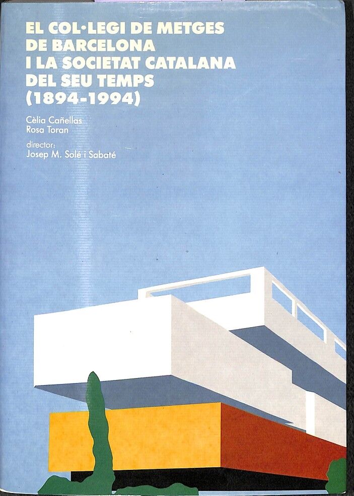 El Col Legi de Metges de Barcelona i la Societat Catalana del Seu Temps 19894 - 1994