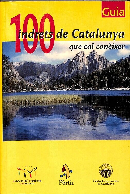 100 Indrets de Catalunya Que Cal Conèixer