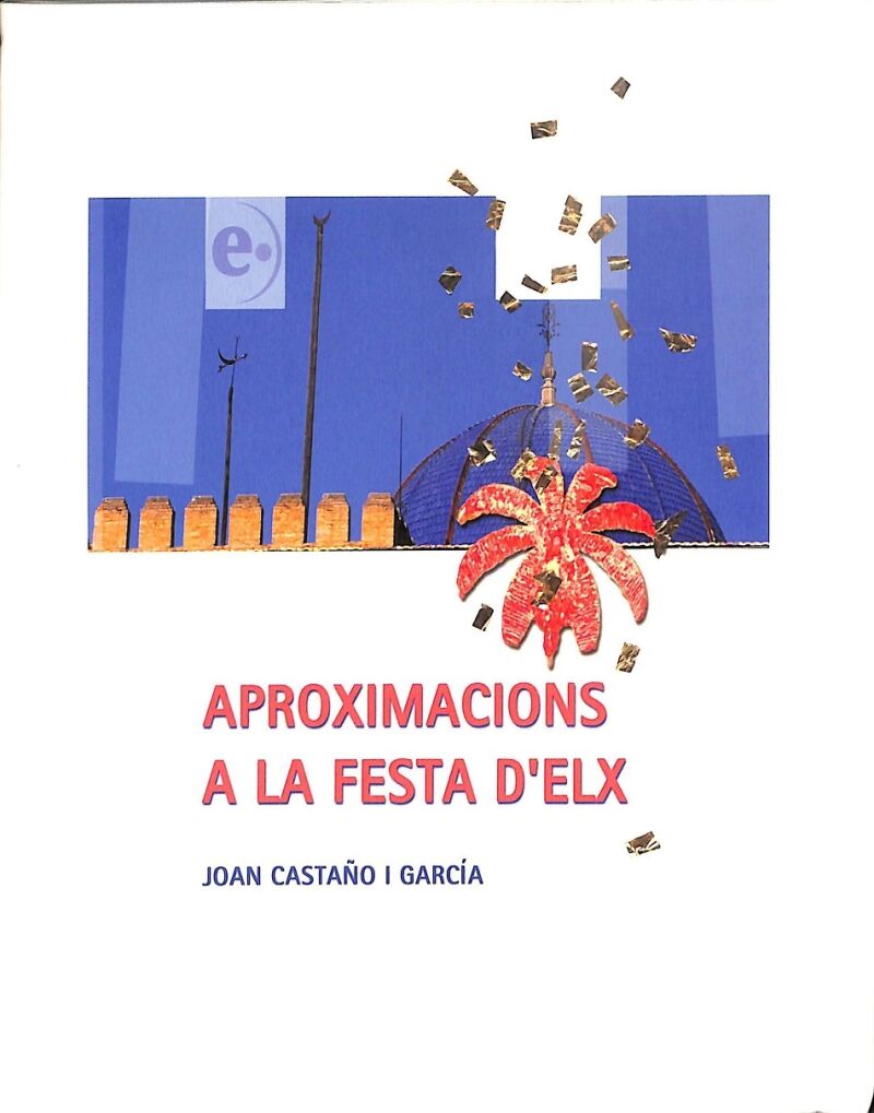 Aproximacions a la Festa D´elx