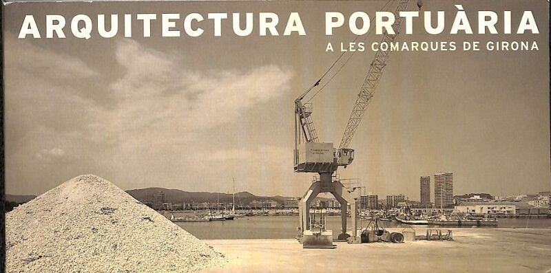 Arquitectura Portuària a les Comarques de Girona