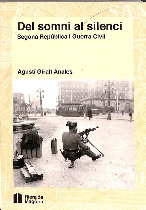 Del Somni Al Silenci Segona República i Guerra Civil