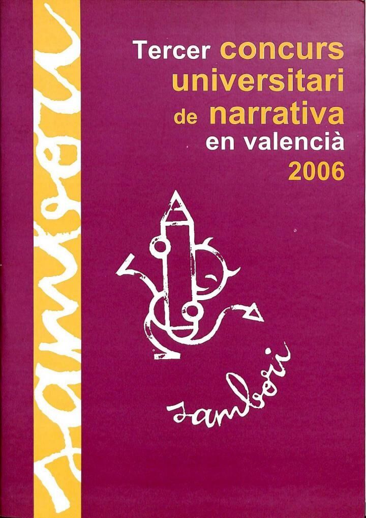 Tercer Concurs Universitari de Narrativa en Valencià, 2006 .