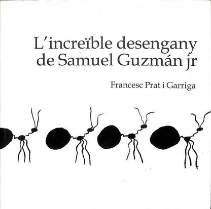 L'Increïble Desengany de Samuel Guzmán Jr (250 Exemplar Nomès)