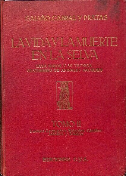 La Vida y la Muerte en la Selva - Caza Mayor y Su Técnica - Tomo II