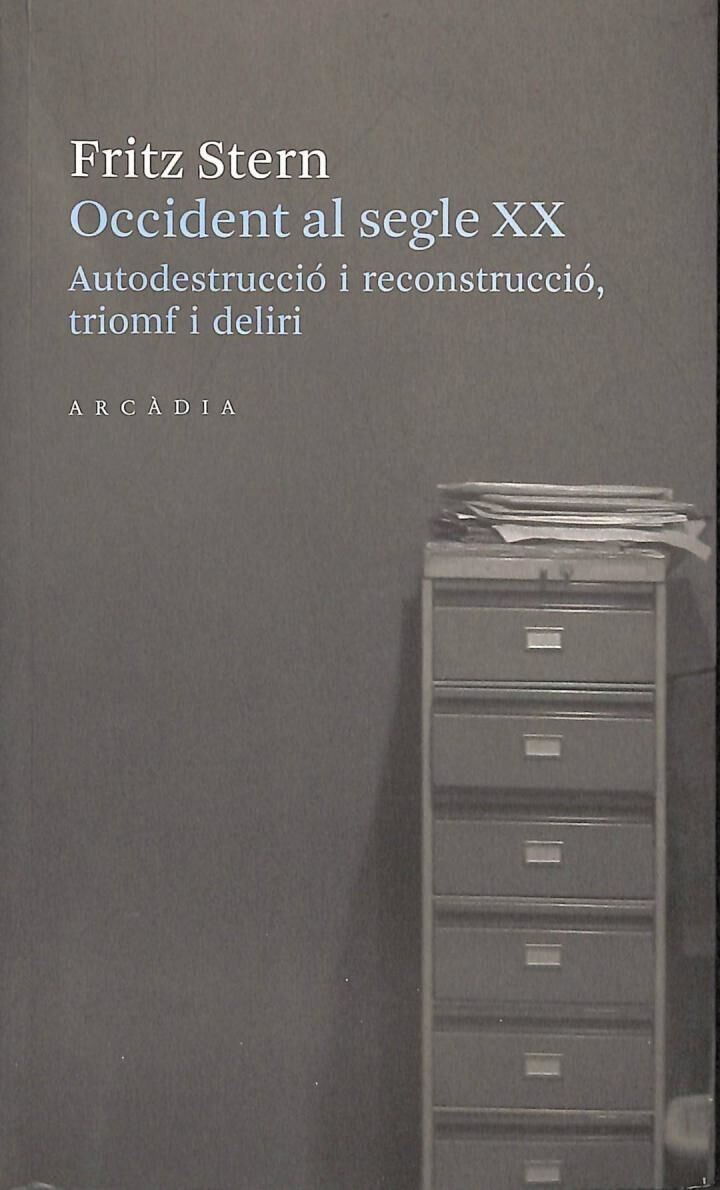 Occident Al Segle XX.. Autodestrucció i Reconstrucció, Triumf i Deliri