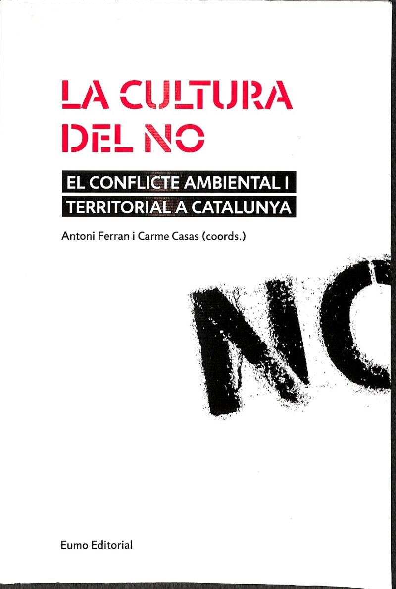 La Cultura del No - el Conflicte Ambiental i Territorial a Catalunya