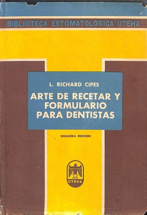 Arte de Recetar y Formulario para Dentistas