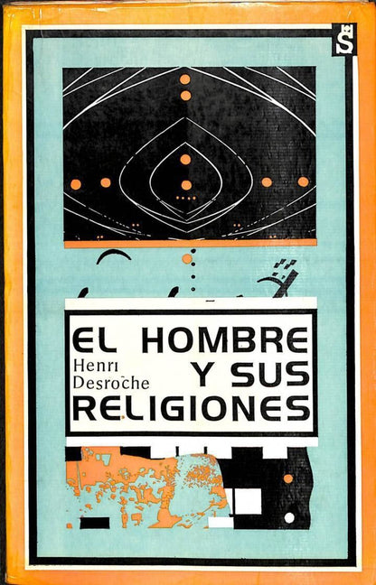 El Hombre y Sus Religiones. Ciencias Humanas y Experiencias Religiosas