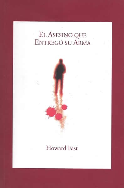 El Asesino Que Entregó Su Arma