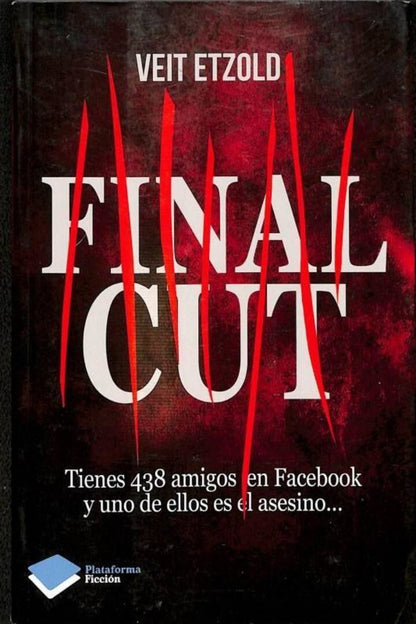 Final Cut. (Tienes 438 Amigos en Facebook y Uno de Ellos Es el Asesino...)