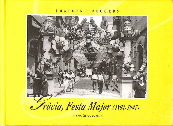 Gràcia, Festa Major 1894 - 1947 (Imatges i Records 65)