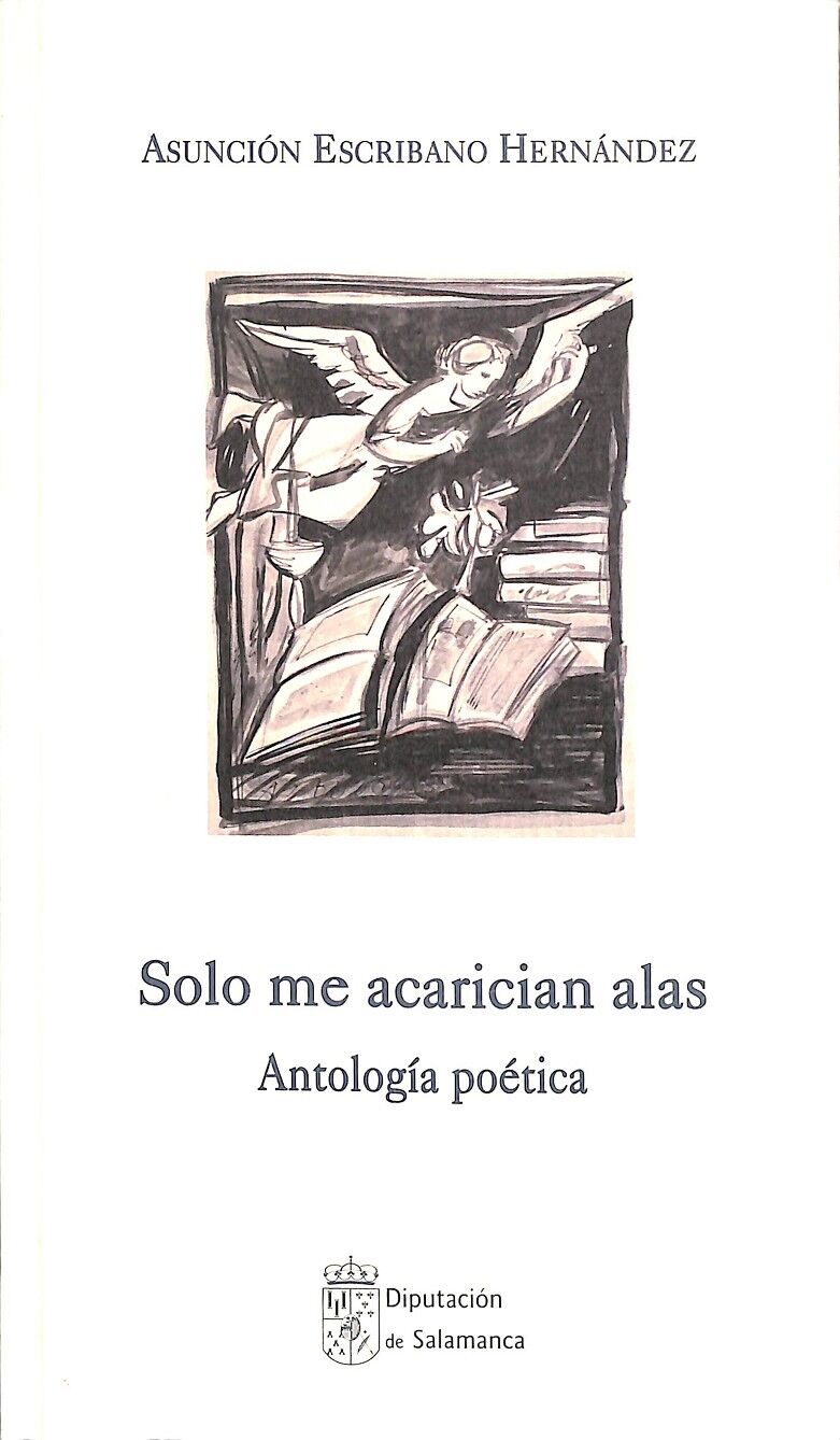 Solo Me Acarician Alas Antología Poética