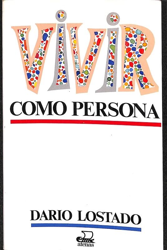 Vivir Como Persona ¿Ser Algo Oo Ser Alguien?