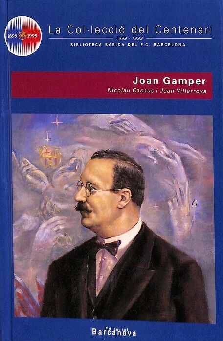 La Col.leccio del Centenari Joan Gamper Nicolas Casaus i Joan N2
