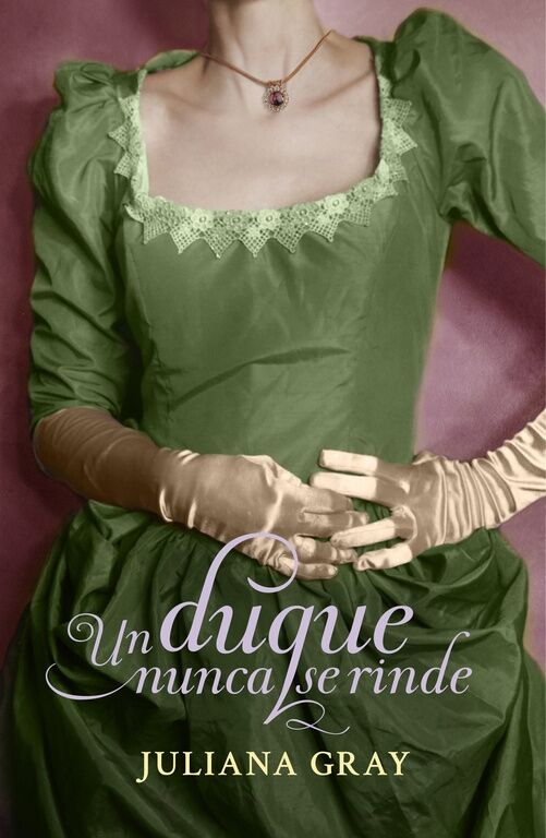 Un Duque Nunca Se Rinde (Romances a la Luz de la Luna 3)