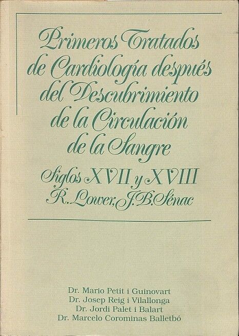Primeros Tratados de Cardiologia Despues del Descubrimiento de la Circulacion de la Sangre Silgos XVII y XVIII