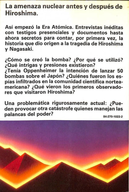 Dia Uno. Así Empezó la Era Atómica. la Amenaza Nuclear Antes y Después de Hiroshima