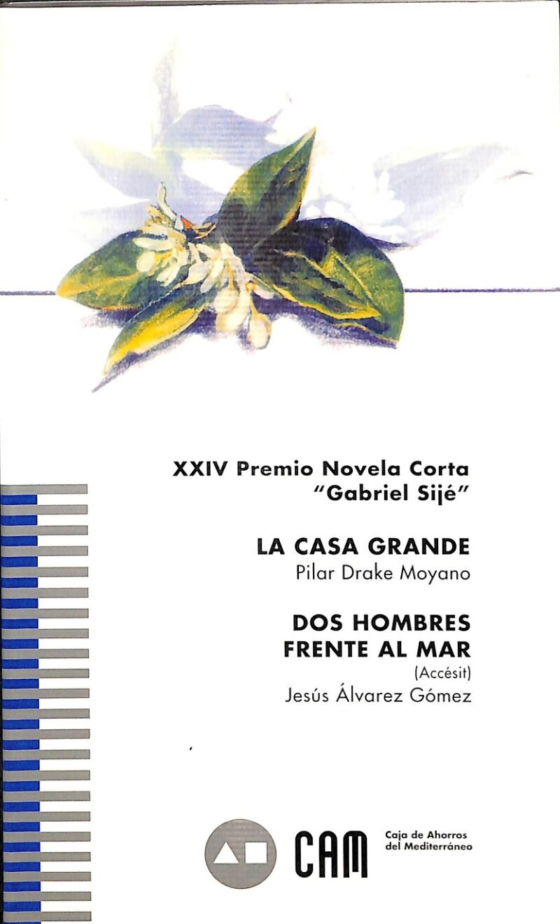 XXIV Premio Novela Corta Gabriel Sije - la Casa Grande y Dos Hombres Frente Al Mar