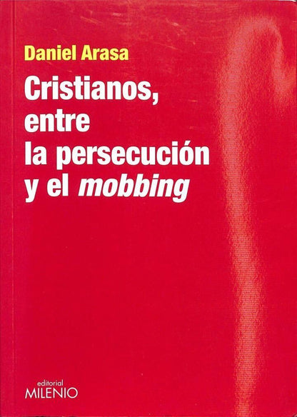 Cristianos Entre la Persecución y el Mobbing