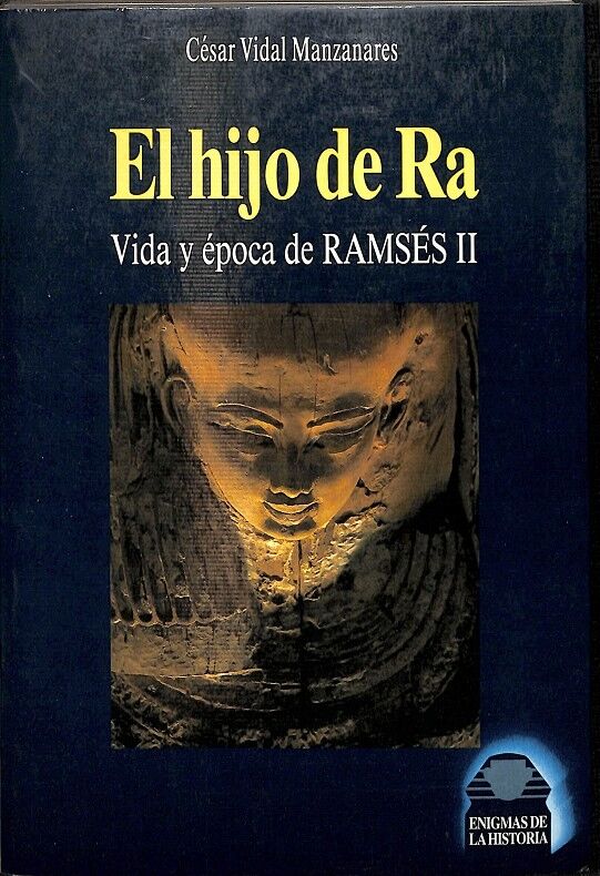 El Hijo de Ra - Vida y Época de Ramsés II