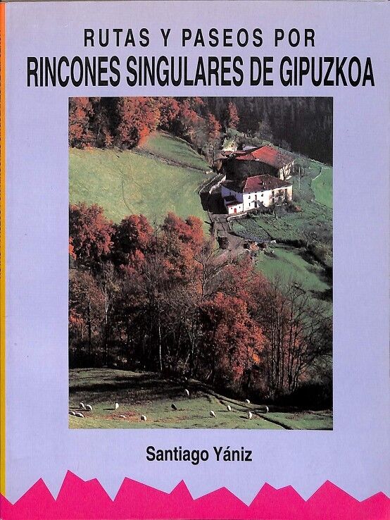 Rutas y Paseos por Rincones Singulares de Gipuzkoa