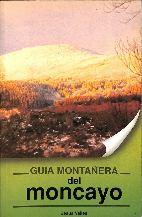 Guía Montañera del Moncayo Sus Barrancos y Estribaciones