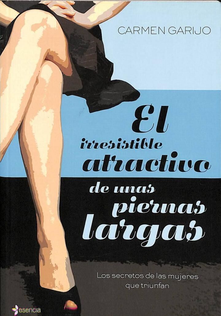 El Irresistible Atractivo de Unas Piernas Largas: los Secretos de las Mujeres Que Triunfan