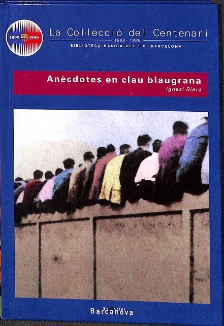 La Col.leccio del Centenari Anecdotes en Clau Blaugrana N 28