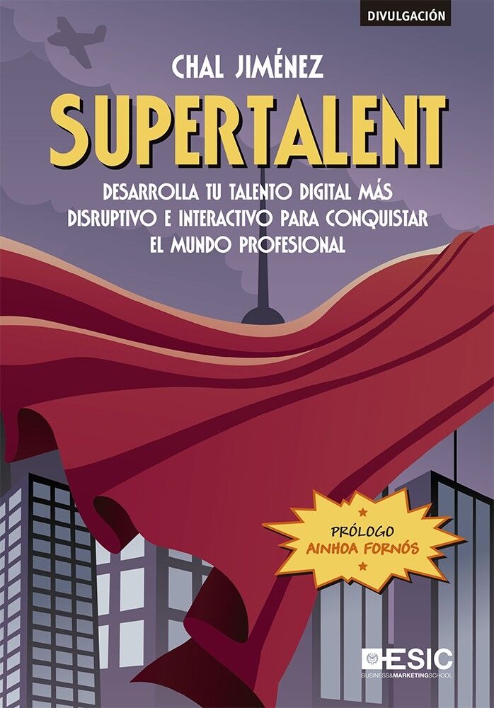 Supertalent - Desarrolla Tu Talento Digital Más Disruptivo e Interactivo para Conquistar el Mundo Profesional