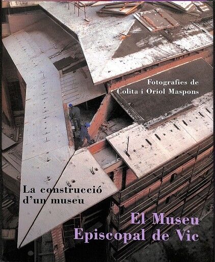 El Museu Episcopal de Vic la Construcció d'Un Museu