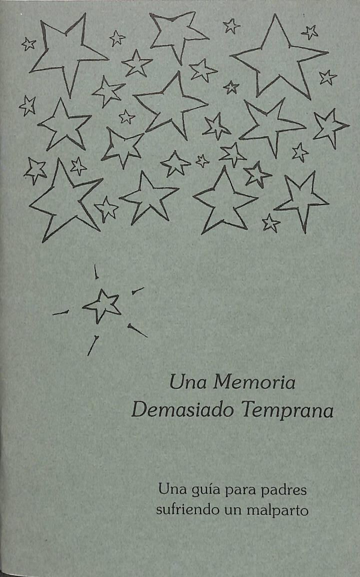 Una Memoria Demasiado Temprana: una Guia para Padres Sufriendo un Malparto