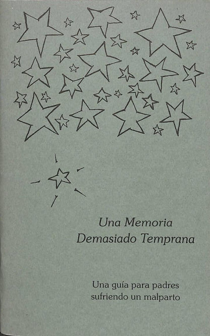 Una Memoria Demasiado Temprana: una Guia para Padres Sufriendo un Malparto