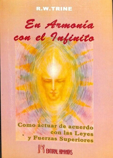 En Armonia con el Infinito Como Actuar de Acuerdo con las Leyes y Fuerzas Superiores