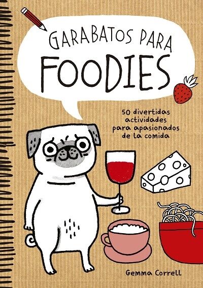 Garabatos para Foodies - 50 Divertidas Actividades para Apasionados de la Comida